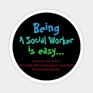 Being a social worker is easy Magnet